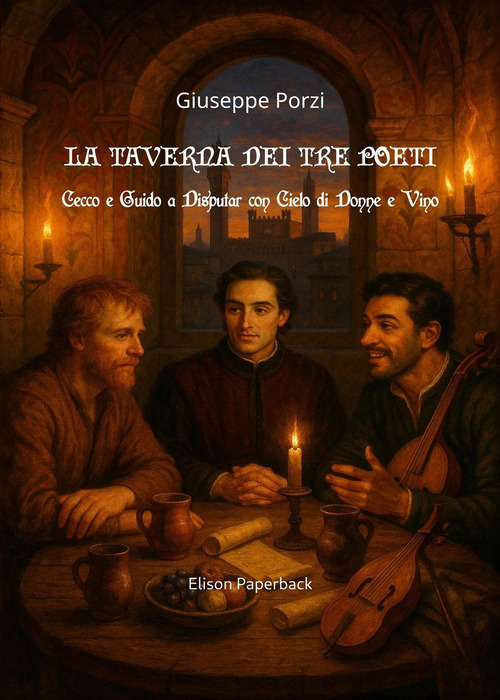 La taverna dei tre poeti. Cecco e Guido a disputar con Cielo di Donne e Vino