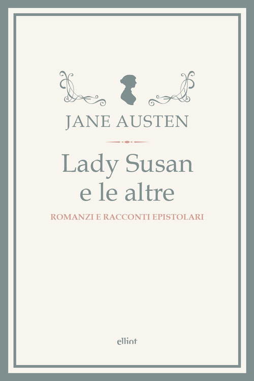 Lady Susan e le altre. Romanzi e racconti epistolari
