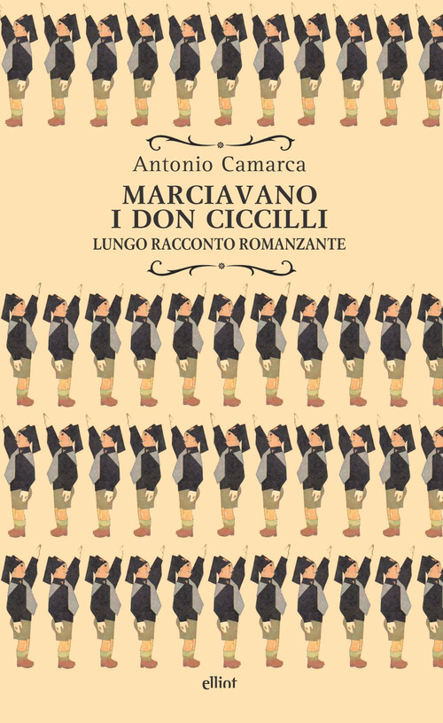 Marciavano i Don Ciccilli. Lungo racconto romanzante