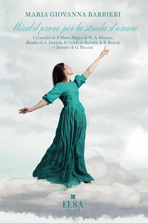 Mirabil prove per la strada d'amore. Un'analisi de &laquo;Il flauto magico&raquo; di W. A. Mozart, &laquo;Rusalka&raquo; di A. Dvorak, &laquo;Il castello di Barbabl&ugrave;&raquo; di B. Bart&oacute;k e &laquo;Turandot&raquo; di G. Puccini