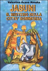 Jabuni. Il mistero della citt&agrave; sommersa