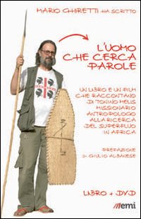 L'uomo che cerca parole. Un libro e un film che raccontano di Tonino Melis missionario antropologo in Africa