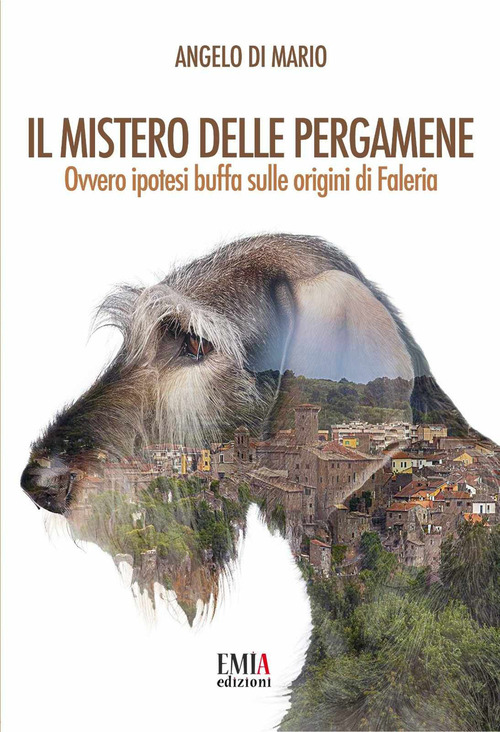 Il mistero delle pergamene. Ovvero ipotesi buffa sulle origini di Faleria