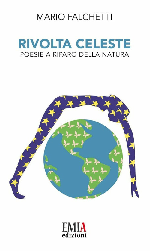Rivolta celeste. Poesie a riparo della natura