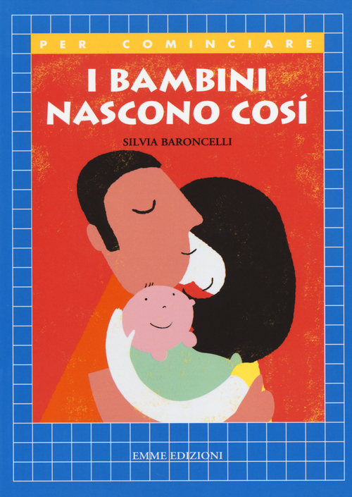 I bambini nascono cos&igrave;