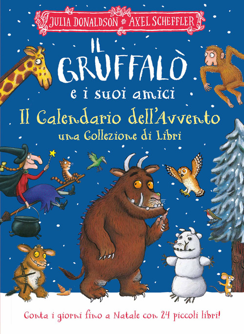 Il Gruffal&ograve; e i suoi amici. Il Calendario dell'Avvento. Una collezione di libri