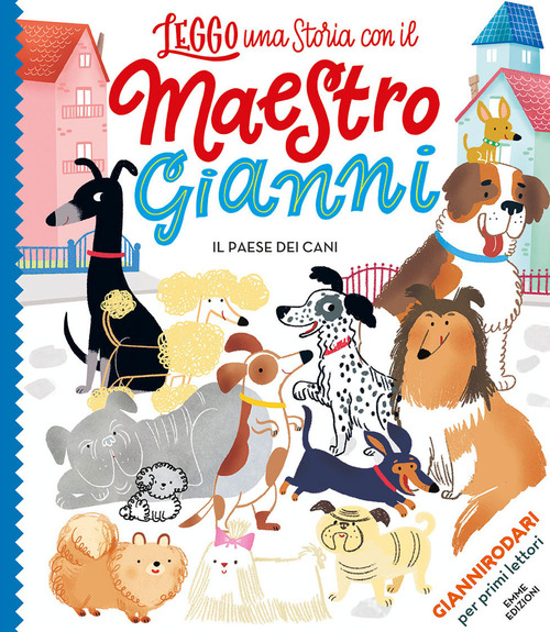 Il paese dei cani. Ediz. a colori. Stampatello maiuscolo