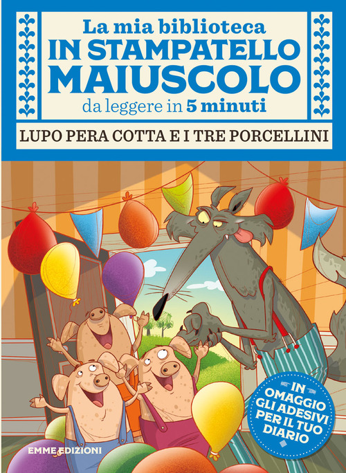 Lupo pera cotta e i tre porcellini. Con adesivi. Stampatello maiuscolo