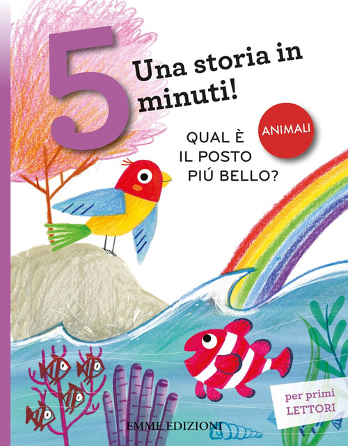 Qual &egrave; il posto pi&ugrave; bello? Una storia in 5 minuti!