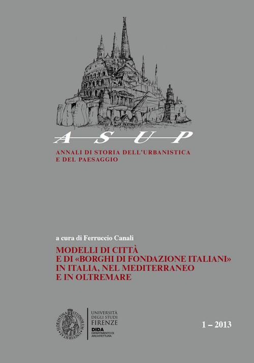 Modelli di citt&agrave; e di &laquo;Borghi di fondazione italiani&raquo; in Italia, nel Mediterraneo e in oltremare