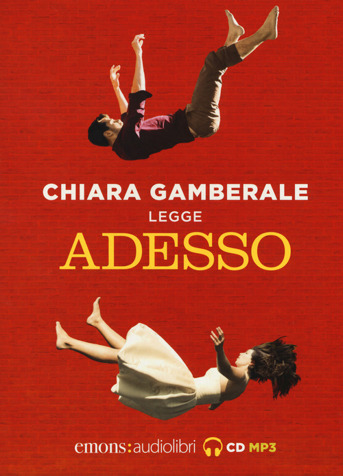 Adesso letto da Chiara Gamberale. Audiolibro. CD Audio formato MP3