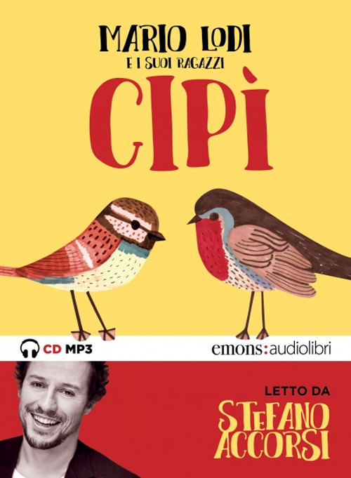 Cipì letto da Stefano Accorsi. Audiolibro. CD Audio formato MP3