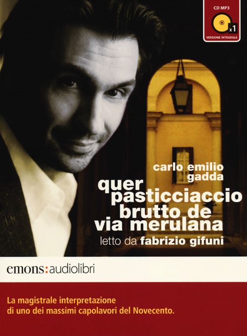 Quer pasticciaccio brutto de via Merulana letto da Fabrizio Gifuni. Audiolibro. CD Audio formato MP3