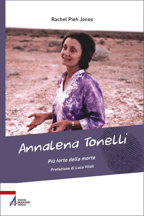Annalena Tonelli. Pi&ugrave; forte della morte