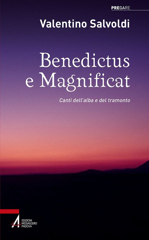 Benedictus e magnificat. Canti dell'alba e del tramonto