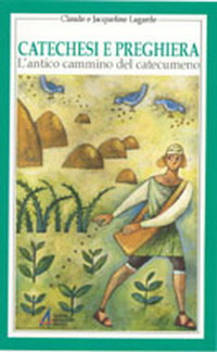Catechesi e preghiera. Un'educazione all'interiorit&agrave; cristiana