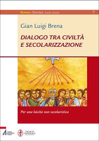 Dialogo tra civilt&agrave; e secolarizzazione. Per una laicit&agrave; non secolaristica