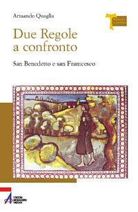 Due Regole a confronto. San Benedetto e san Francesco