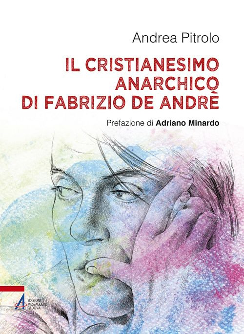 Il Cristianesimo anarchico di Fabrizio De Andr&egrave;