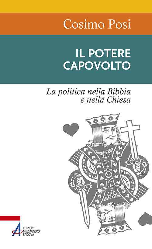 Il potere capovolto. La politica nella Bibbia e nella Chiesa