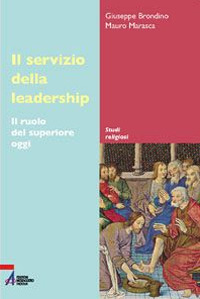 Il servizio della leadership. Il ruolo del superiore oggi