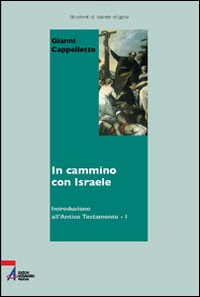 In cammino con Israele. Introduzione all'Antico Testamento