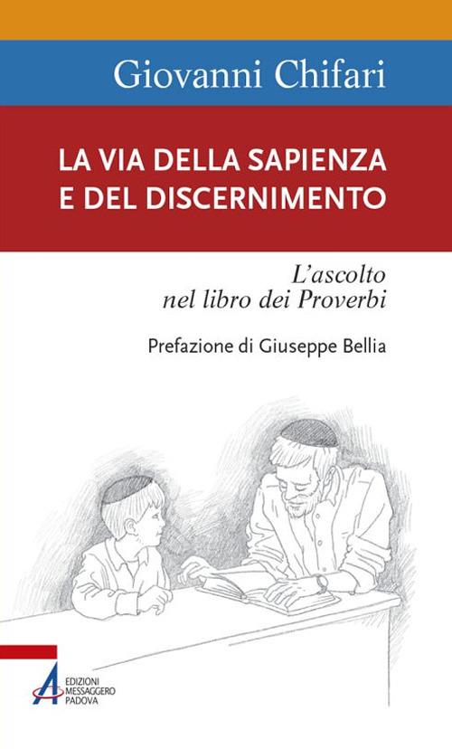 La Via della Sapienza e del discernimento. L'ascolto nel libro dei Proverbi