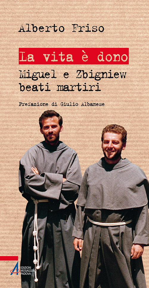 La vita &egrave; dono. Miguel e Zbigniew beati martiri