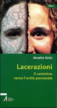 Lacerazioni. Il cammino verso l'unit&agrave; personale