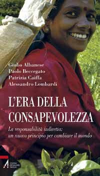 L'era della consapevolezza. La responsabilità indiretta: un nuovo principio per cambiare il mondo