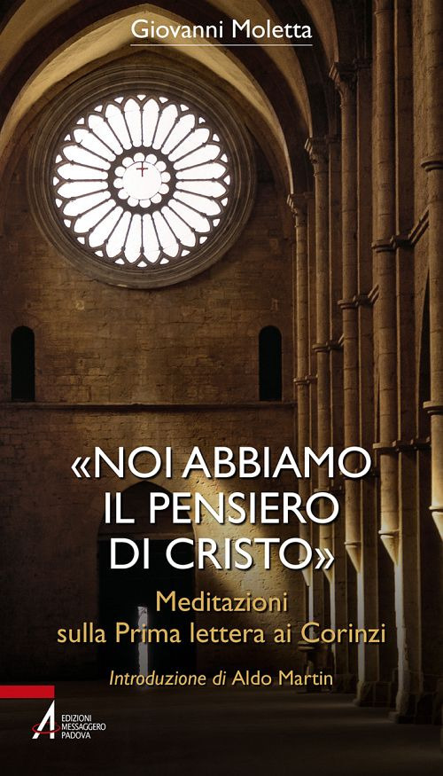 &laquo;Noi abbiamo il pensiero di Cristo&raquo;. Meditazioni sulla prima lettera ai Corinzi
