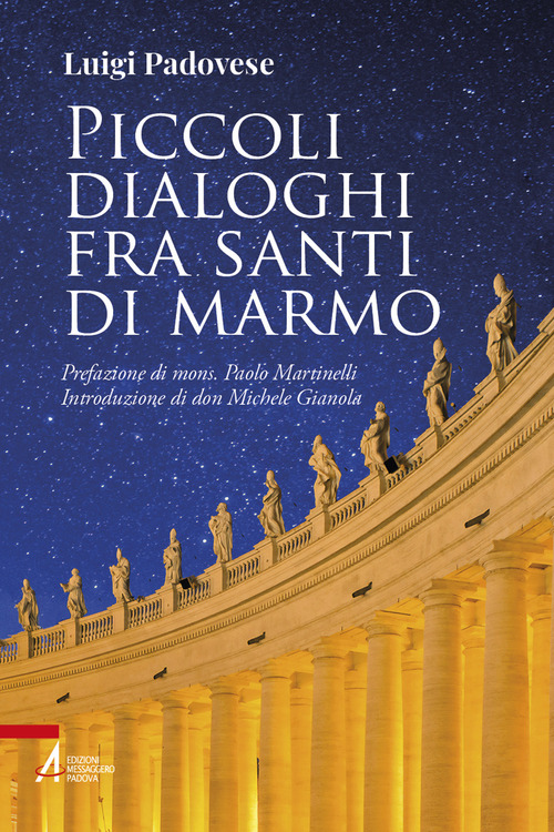 Piccoli dialoghi fra santi di marmo