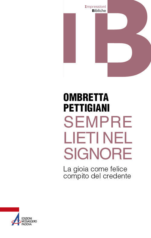 Sempre lieti nel Signore. La gioia come felice compito del credente