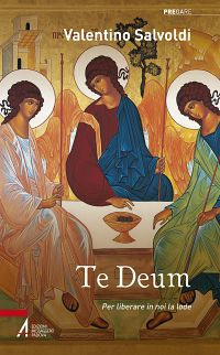 Te deum. Per liberare in noi la lode
