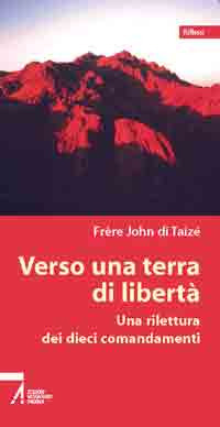 Verso una terra di libert&agrave;. Una rilettura dei dieci comandamenti