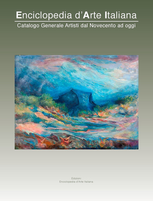 Enciclopedia d'arte italiana. Catalogo generale artisti dal Novecento ad oggi