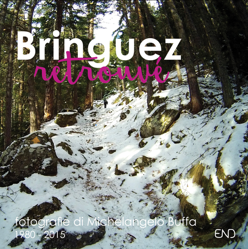 Bringuez retrouv&eacute;. Fotografie di Michelangelo Buffa (1980-2015)