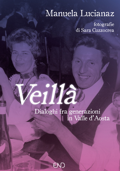 Veill&agrave;. Dialoghi fra generazioni in Valle d'Aosta