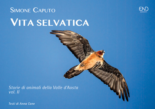 Vita selvatica. Storie di animali della Valle d'Aosta