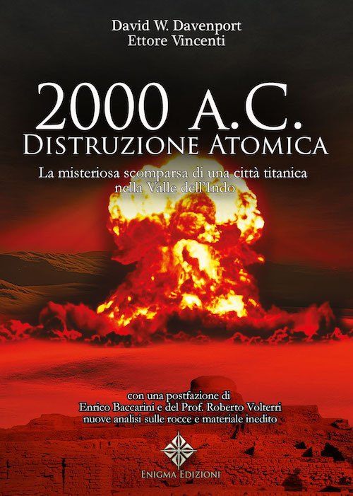 2000 a. C.: distruzione atomica. La misteriosa scomparsa di una citt&agrave; titanica della Valle dell'Indo