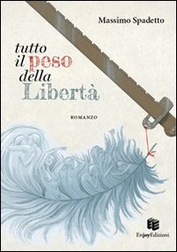 Tutto il peso della libert&agrave;