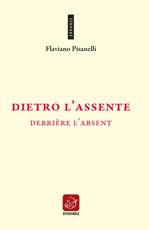 Dietro l'assente-Derri&egrave;re l'absent