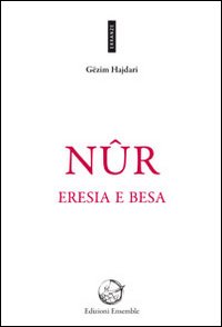 N&ucirc;r. Eresia e besa