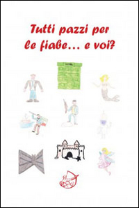 Tutti pazzi per le fiabe... E voi?