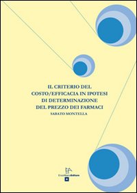 Il criterio del costo/efficacia in ipotesi di determinazione del prezzo dei farmaci
