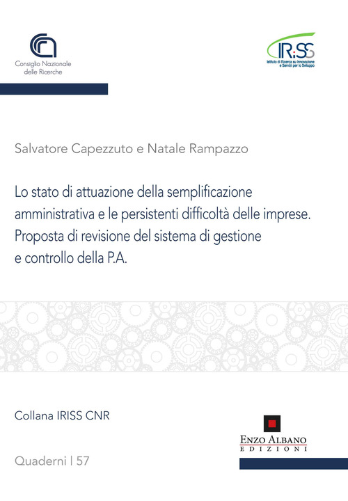 Lo stato di attuazione della semplificazione amministrativa e le persistenti difficoltà delle imprese. Proposta di revisione del sistema di gestione e controllo della P.A.