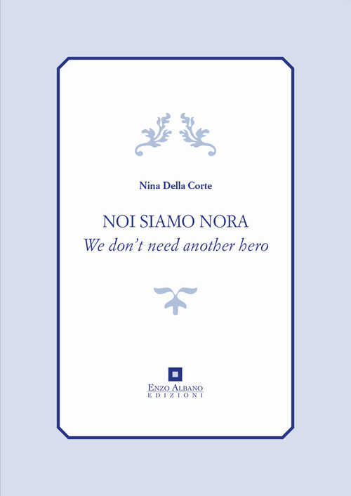 Noi siamo Nora. We don't need another hero