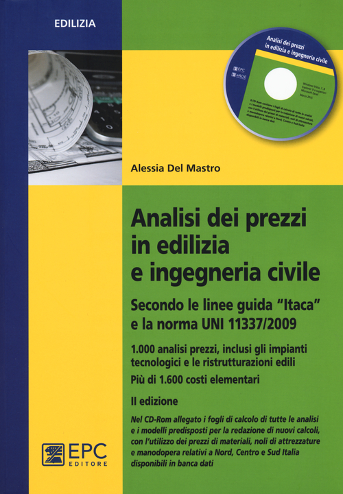 Analisi dei prezzi in edilizia e ingegneria civile. Secondo le linee guida &laquo;Itaca&raquo; e la norma UNI 11337/2009
