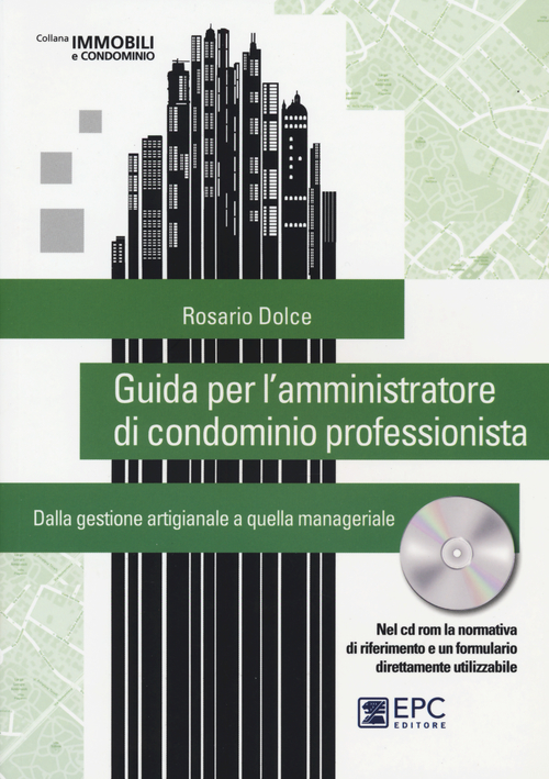 Guida per l'amministratore di condominio professionista. Dalla gestione artigianale a quella manageriale