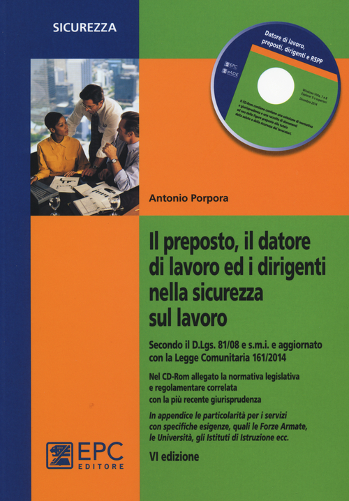 Il preposto, il datore di lavoro ed i dirigenti nella sicurezza sul lavoro